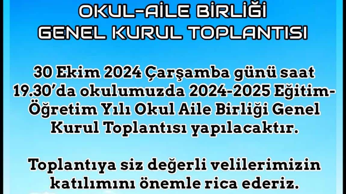 30 Ekim Çarşmba saat 19.30 da Okul Aile Birliği toplantımız vardır